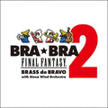 Bra Bra Final Fantasy: Brass De Bravo 2 / O.s.t. - Bra Bra Final Fantasy: Brass De Bravo 2 / O.s.t. - Music CD