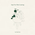 Dorn,rose - Days You Were Leaving - Vinyl Record