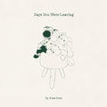 Days You Were Leaving [LP] Vinyl Record