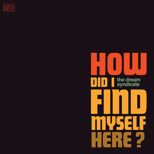Dream Syndicate - How Did I Find Myself Here - Vinyl Record