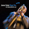 Carter,james - James Carter Organ Trio: Live From Newport Jazz - Music CD
