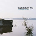 Bailly,baptiste Trio - Pension Almayer - Music CD