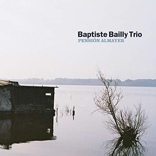 Bailly,baptiste Trio - Pension Almayer - Music CD