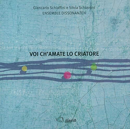 Schiaffini,giancarlo / Schiavoni,silvia - Voi Ch'amate Lo Criatore - Music CD