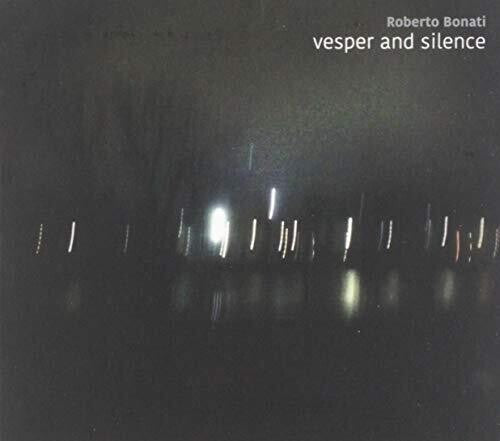 Bonati,roberto - Vesper & Silence - Music CD