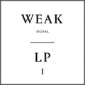 Weak Signal - Lp1 - Vinyl Record