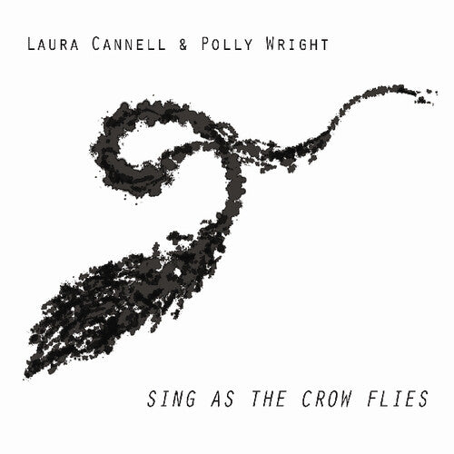 Cannell,laura & Wright,polly - Sing As The Crow Flies - Music CD