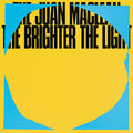 Juan Maclean - Brighter The Light - Vinyl Record