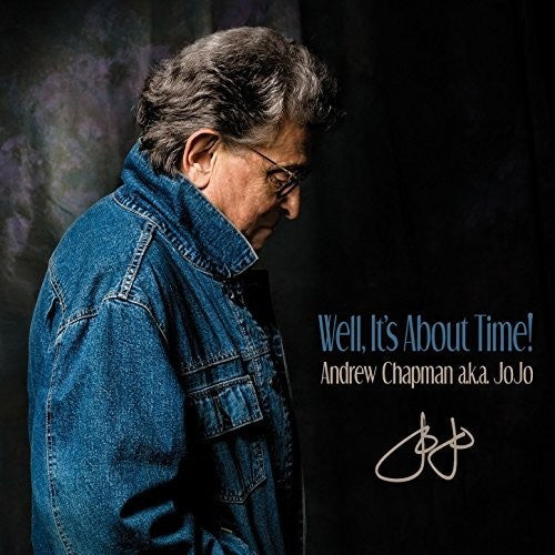 Chapman,andrew Aka Jojo - Well It's About Time - Music CD