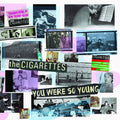 Cigarettes - You Were So Young - Music CD