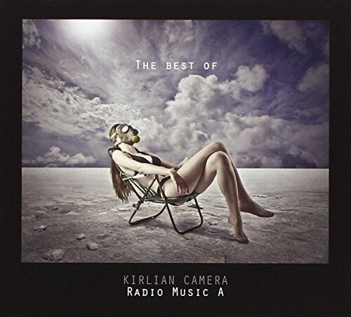 Kirlian Camera - Radio Music A: Best Of - Music CD
