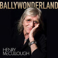 Mccullough,henry - Ballywonderland - Music CD