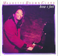 Clark,maurette Brown - How I Feel - Music CD