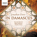 Dove / Sacconi Quartet / Padmore - In Damascus - Music CD