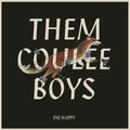 Them Coulee Boys - Die Happy - Music CD