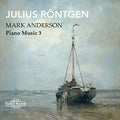 Rontgen / Anderson - Piano Music 3 - Music CD