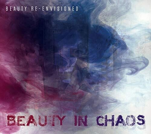 Beauty In Chaos - Beauty Re-envisioned - Music CD