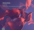 Eotvos,peter - Gliding: Four Works For Symphonic Orchestra - Music CD
