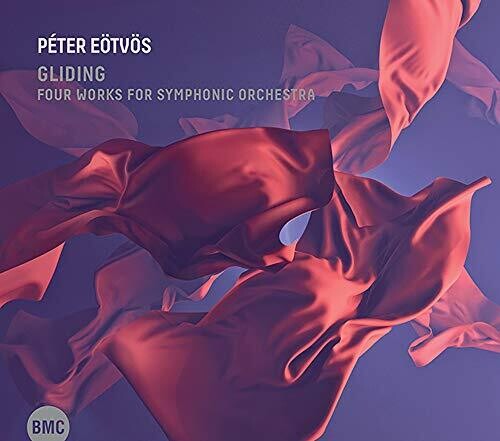 Eotvos,peter - Gliding: Four Works For Symphonic Orchestra - Music CD
