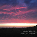 Beller,bryan - Scenes From The Flood - Music CD