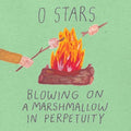 0 Stars - Blowing On A Marshmallow In Perpetuity - Vinyl Record