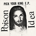 Poison Idea - Pick Your King (blue) - Vinyl Record