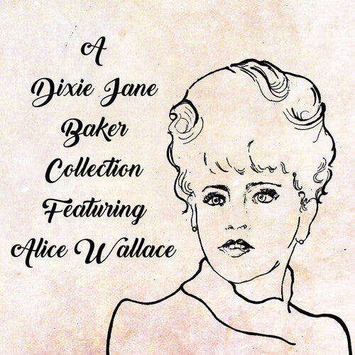 Baker,dixie J. - A Dixie Jane Baker Collection Feat. Alice Wallace - Vinyl Record
