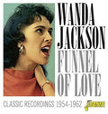 Jackson,wanda - Funnel Of Love: Classic Recordings 1954-1962 - Music CD