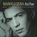 Tena,manolo - Asi Fue: Mis Mejores Canciones - Music CD