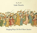 Daniels,luke - Singing Ways To Feel More Junior - Music CD