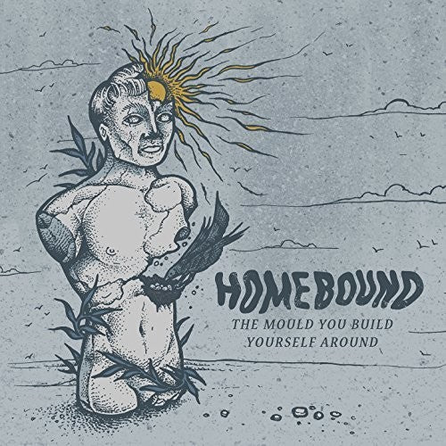 Homebound - Mould You Build Yourself Around - Vinyl Record
