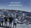 For The Glory - Now & Forever - Music CD