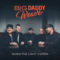 Big Daddy Weave - Light Comes - Music CD