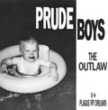 Prude Boys - The Outlaw / Plague My Dreams - Vinyl Record