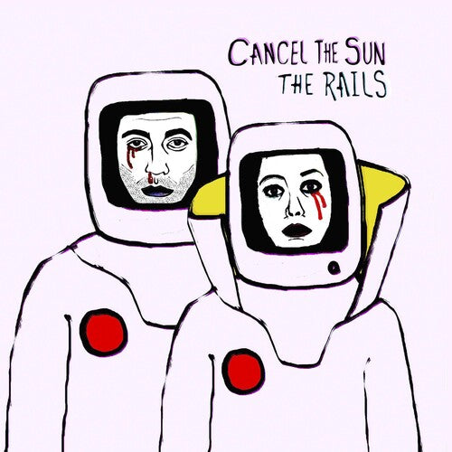 Rails - Cancel The Sun - Vinyl Record