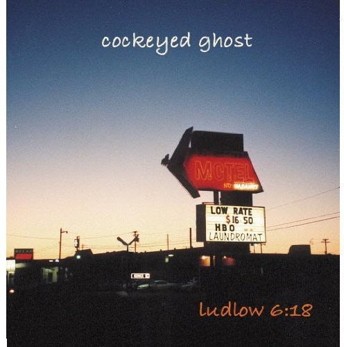 Cockeyed Ghost - Ludlow 6:18 - Music CD
