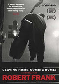 Leaving Home Coming Home: Portrait Of Robert Frank - Leaving Home Coming Home: Portrait Of Robert Frank - DVD