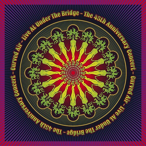 Curved Air - Live At Under The Bridge: 45th Anniversary Concert - Music CD