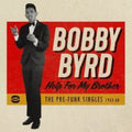 Byrd,bobby - Help For My Brother: Pre-funk Singles 1963-1968 - Music CD
