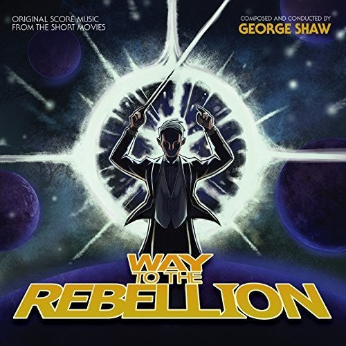 Shaw,george - Way To The Rebellion / O.s.t. - Music CD
