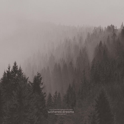 An Autumn For Crippled Children - Withered Dreams: Singles 2013 - 2017 - Vinyl Record