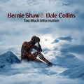 Shaw,bernie / Collins,dale - Too Much Information - Music CD