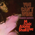 You Can't Wine / Music Alone Shall Live / Various - You Can't Wine / Music Alone Shall Live / Various - Music CD