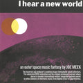 Meek,joe - I Hear A New World / Pioneers Of Electronic Music - Music CD