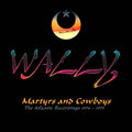 Wally - Martyrs & Cowboys: Atlantic Recordings 1974-1975 - Music CD