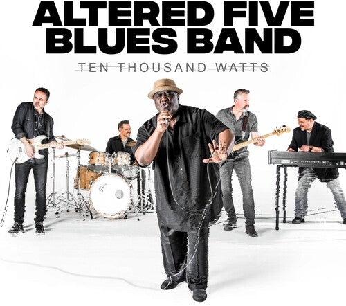 Altered Five Blues Band - Ten Thousand Watts - Music CD
