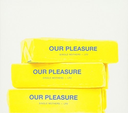 Single Mothers - Our Pleasure - Vinyl Record