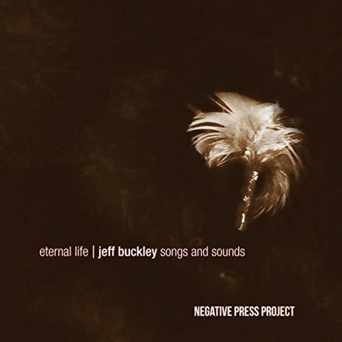 Negative Press Project - Eternal Life: Jeff Buckley Songs & Sounds - Music CD