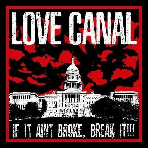 Love Canal - If It Ain't Broke Break It - Music CD