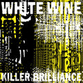 White Wine - Killer Brilliance - Music CD